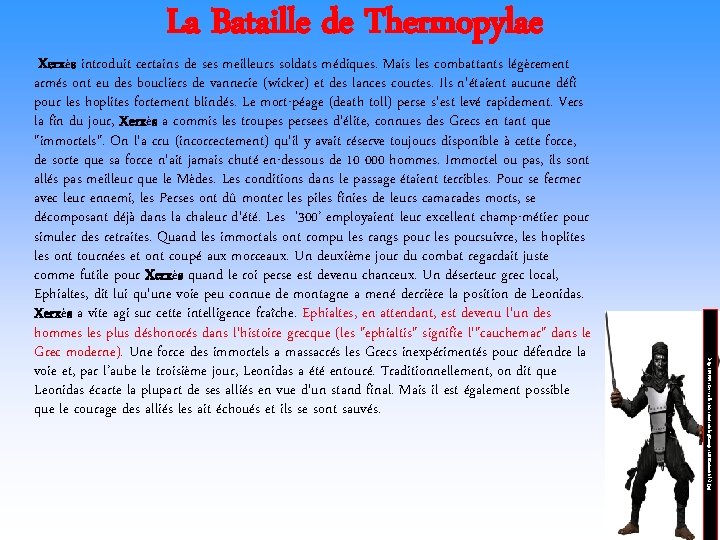 La Bataille de Thermopylae http: //www. cine-collector. com/catalog/images/300 immortel-1. jpg Xerxès introduit certains de