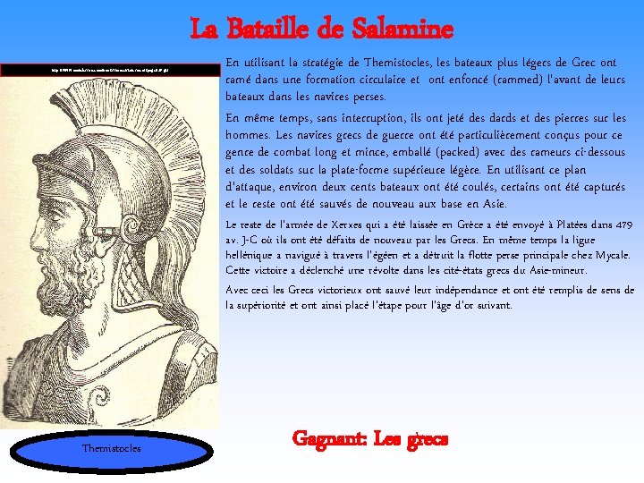 La Bataille de Salamine http: //www. mainlesson. com/books/horne/statesmen/zpage 029. gif En utilisant la stratégie