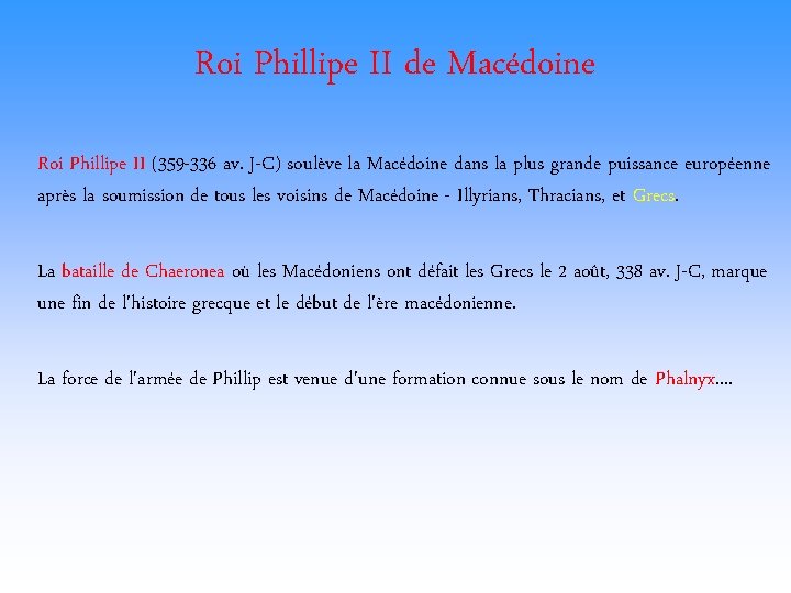 Roi Phillipe II de Macédoine Roi Phillipe II (359 -336 av. J-C) soulève la