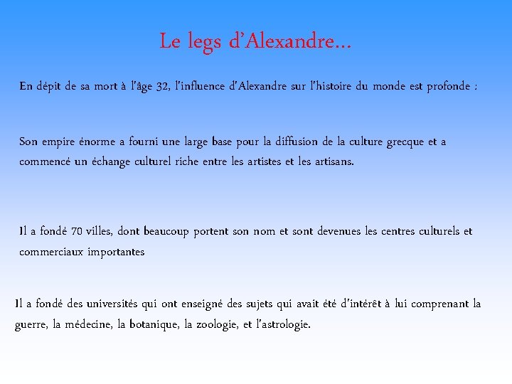 Le legs d’Alexandre… En dépit de sa mort à l'âge 32, l'influence d'Alexandre sur