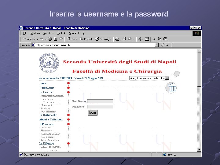 Inserire la username e la password 