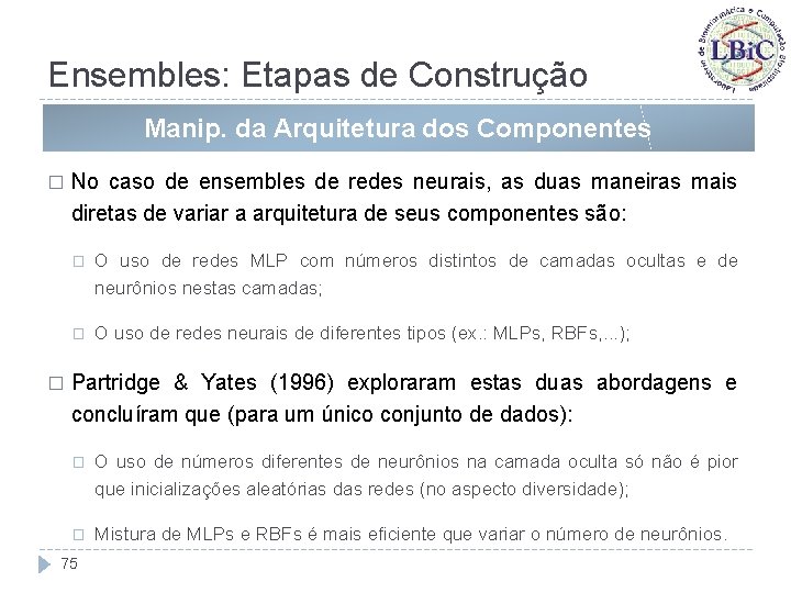 Ensembles: Etapas de Construção Manip. da Arquitetura dos Componentes � � No caso de