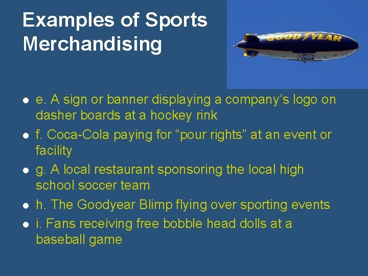 Examples of Sports Merchandising l l l e. A sign or banner displaying a