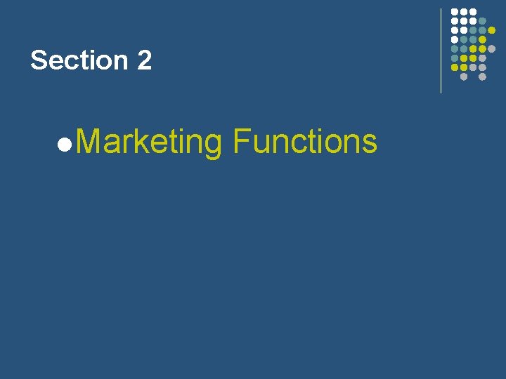 Section 2 l Marketing Functions 
