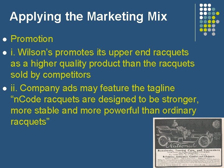Applying the Marketing Mix l l l Promotion i. Wilson’s promotes its upper end
