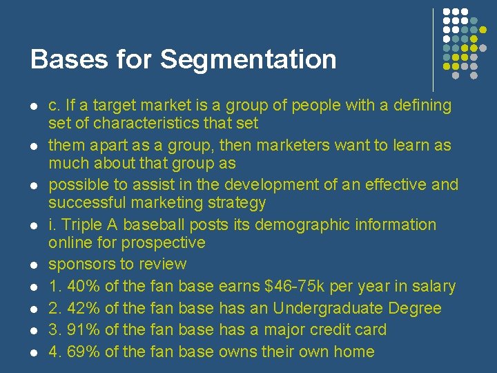 Bases for Segmentation l l l l l c. If a target market is