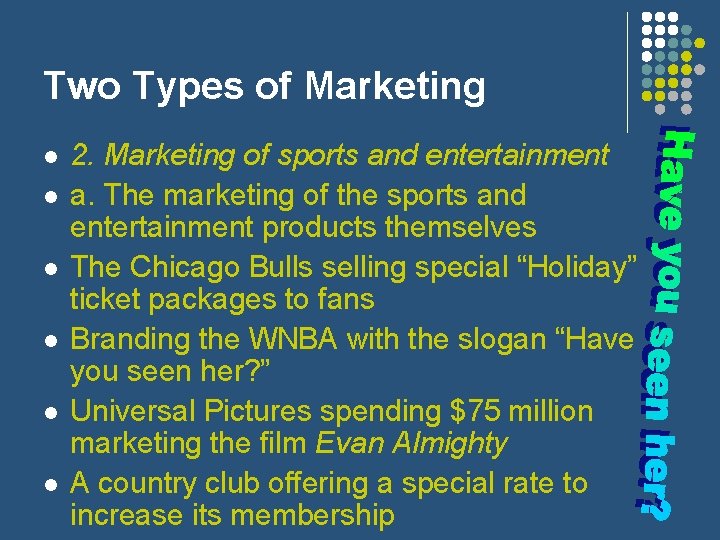 Two Types of Marketing l l l 2. Marketing of sports and entertainment a.
