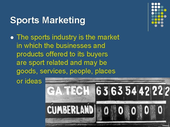Sports Marketing l The sports industry is the market in which the businesses and