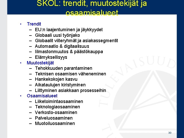 SKOL: trendit, muutostekijät ja osaamisalueet • • • Trendit – EU: n laajentuminen ja