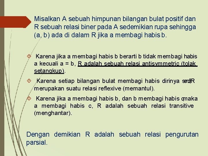 Misalkan A sebuah himpunan bilangan bulat positif dan R sebuah relasi biner pada A