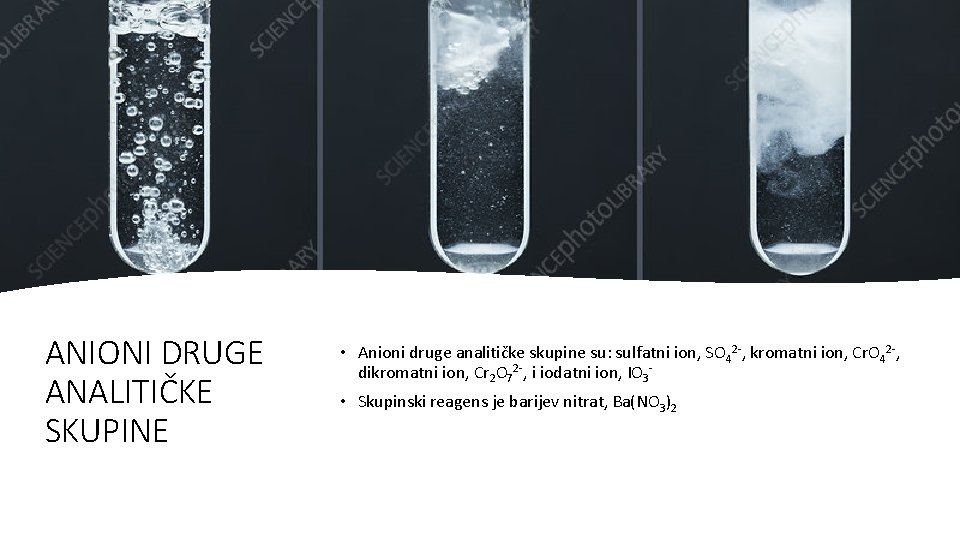 ANIONI DRUGE ANALITIČKE SKUPINE • Anioni druge analitičke skupine su: sulfatni ion, SO 42