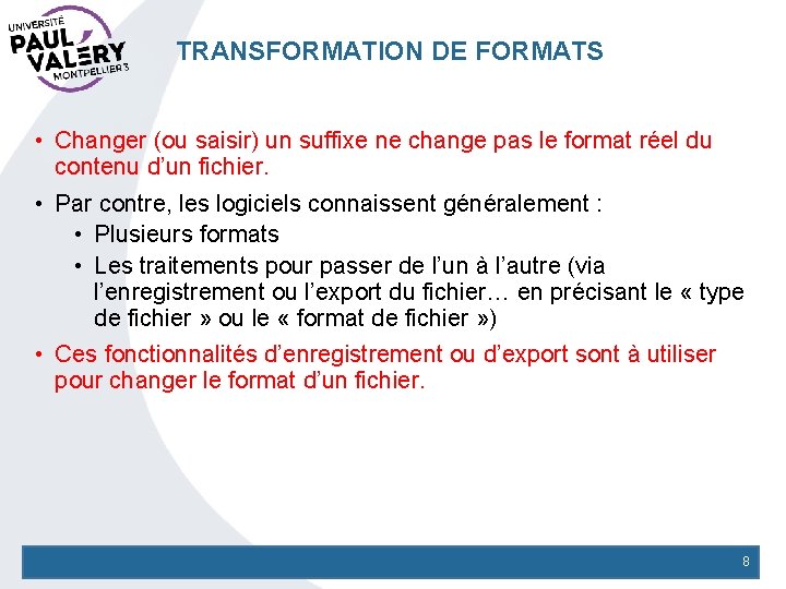 TRANSFORMATION DE FORMATS • Changer (ou saisir) un suffixe ne change pas le format