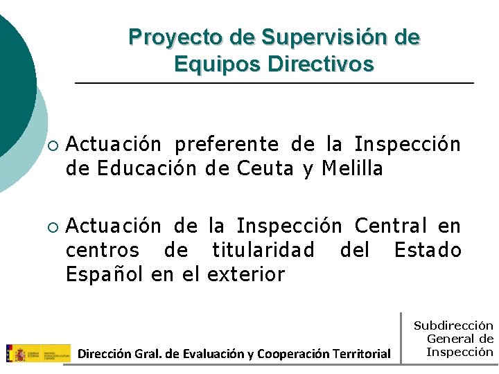 Proyecto de Supervisión de Equipos Directivos ¡ ¡ Actuación preferente de la Inspección de