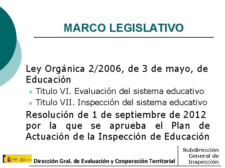 MARCO LEGISLATIVO Ley Orgánica 2/2006, de 3 de mayo, de Educación l l Titulo