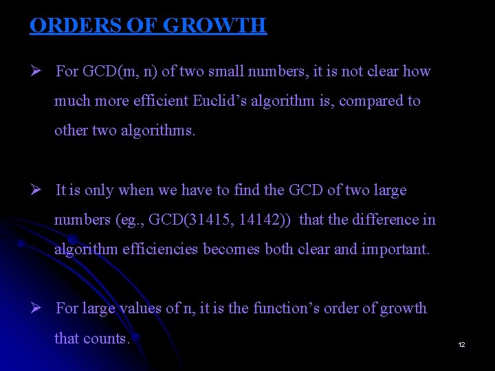 ORDERS OF GROWTH Ø For GCD(m, n) of two small numbers, it is not