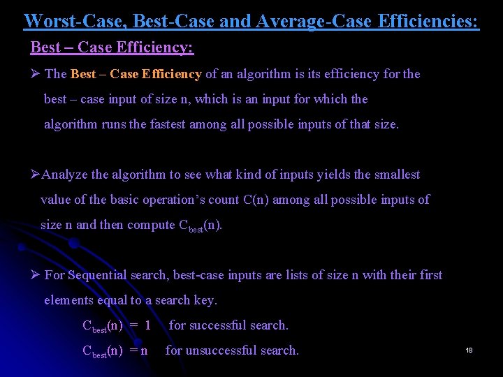 Worst-Case, Best-Case and Average-Case Efficiencies: Best – Case Efficiency: Ø The Best – Case