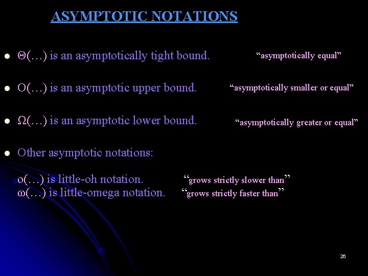 ASYMPTOTIC NOTATIONS l Θ(…) is an asymptotically tight bound. l O(…) is an asymptotic