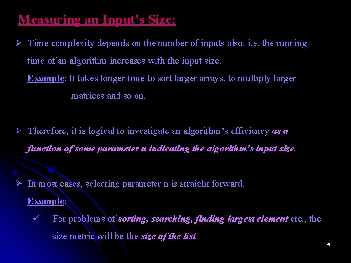 Measuring an Input’s Size: Ø Time complexity depends on the number of inputs also.