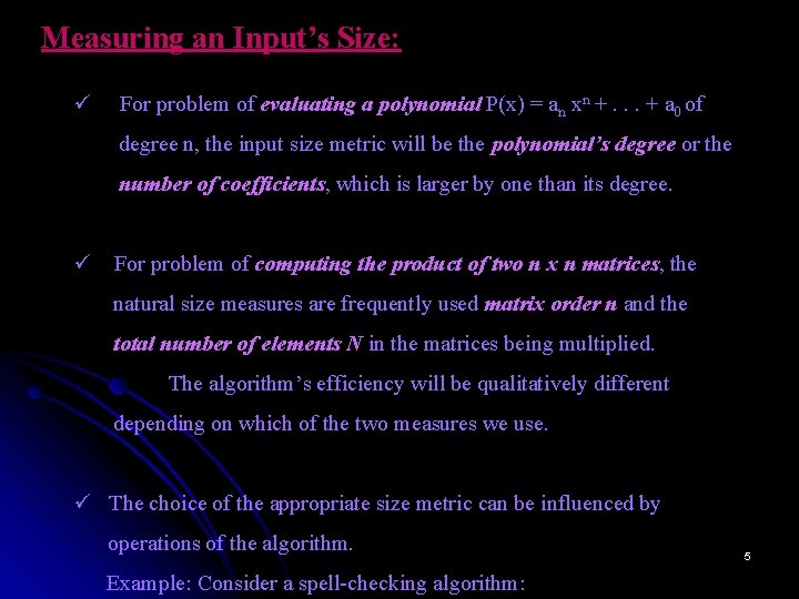 Measuring an Input’s Size: ü For problem of evaluating a polynomial P(x) = an
