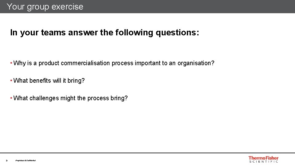 Your group exercise In your teams answer the following questions: • Why is a