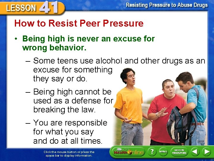 How to Resist Peer Pressure • Being high is never an excuse for wrong