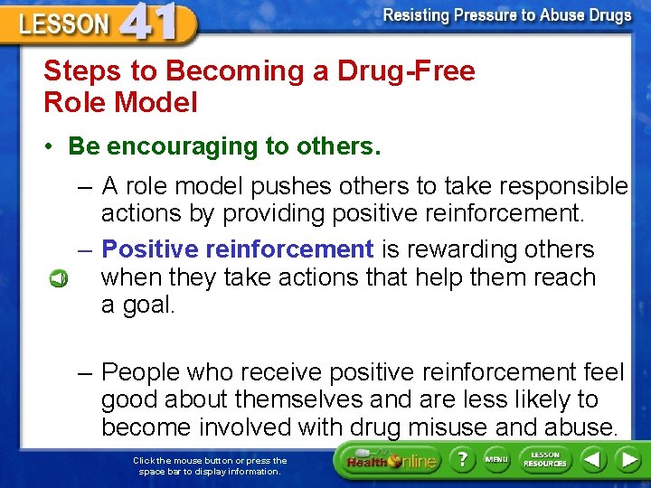 Steps to Becoming a Drug-Free Role Model • Be encouraging to others. – A