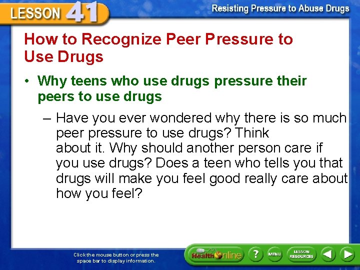 How to Recognize Peer Pressure to Use Drugs • Why teens who use drugs