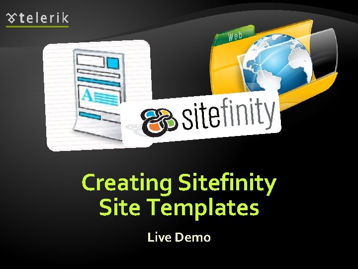 Creating Sitefinity Site Templates Live Demo 