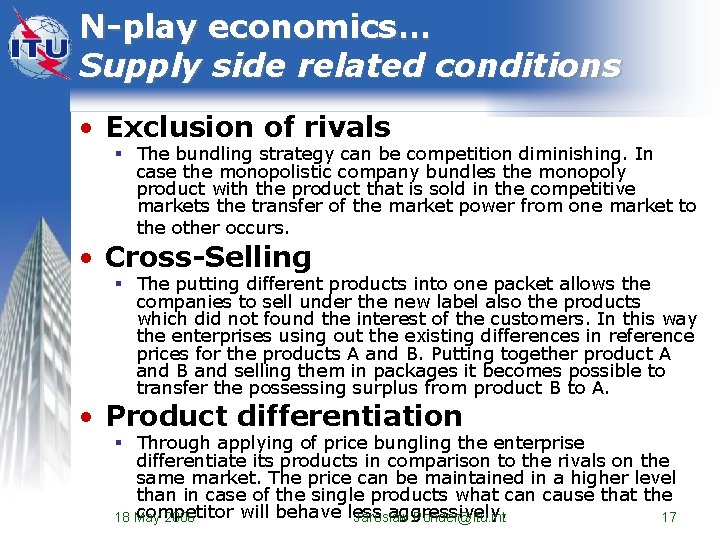 N-play economics… Supply side related conditions • Exclusion of rivals § The bundling strategy