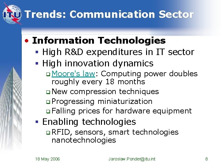 Trends: Communication Sector • Information Technologies § High R&D expenditures in IT sector §