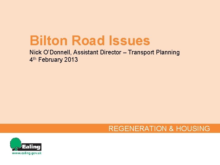 Bilton Road Issues Nick O’Donnell, Assistant Director – Transport Planning 4 th February 2013