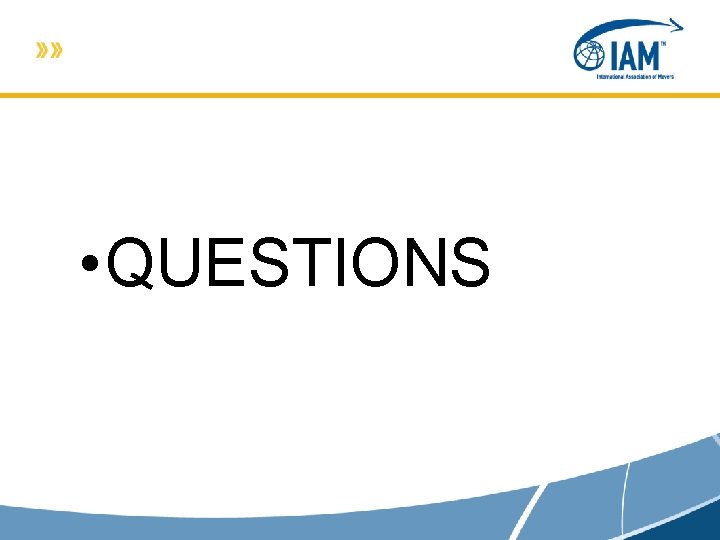 • QUESTIONS • QUESTIONS
