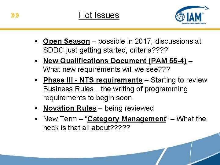 Hot Issues • Open Season – possible in 2017, discussions at SDDC just getting Hot Issues • Open Season – possible in 2017, discussions at SDDC just getting
