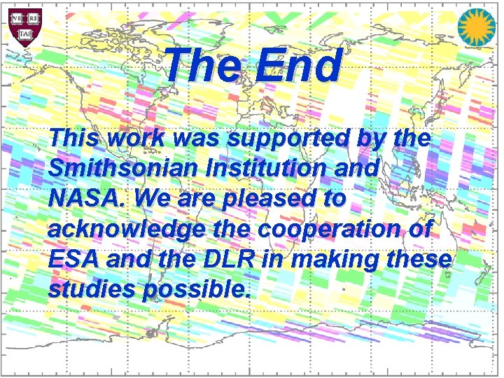 The End This work was supported by the Smithsonian Institution and NASA. We are