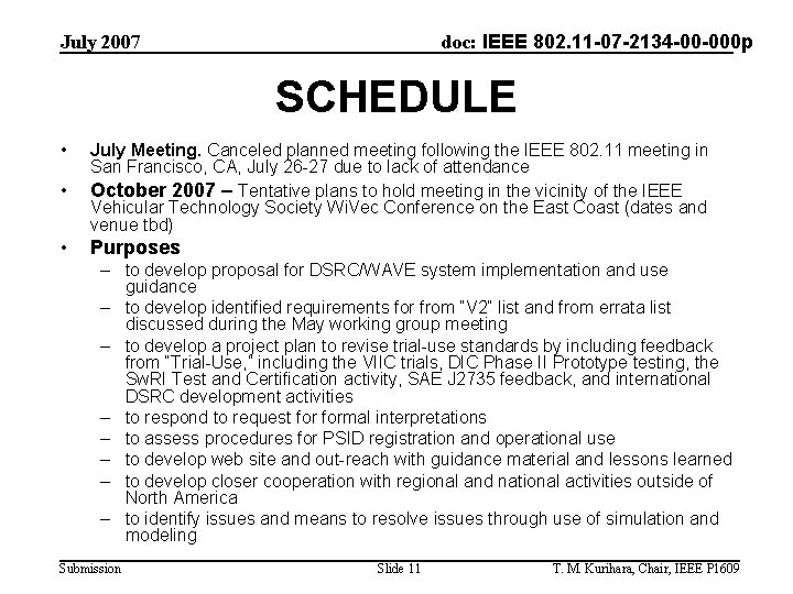 doc: IEEE 802. 11 -07 -2134 -00 -000 p July 2007 SCHEDULE • •