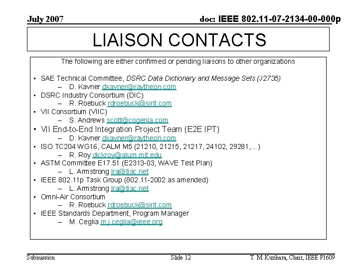 doc: IEEE 802. 11 -07 -2134 -00 -000 p July 2007 LIAISON CONTACTS The