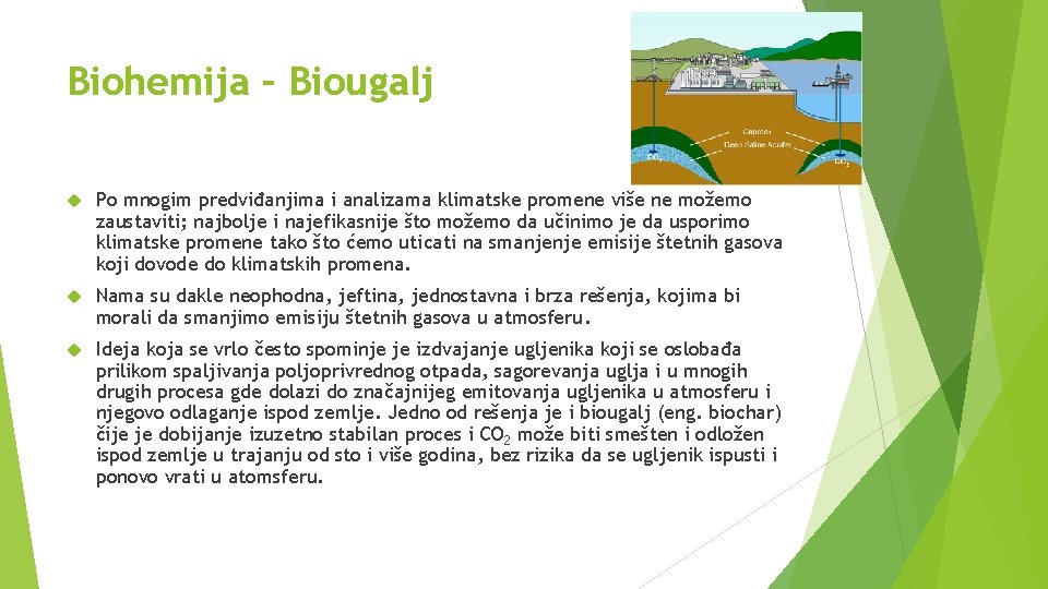 Biohemija – Biougalj Po mnogim predviđanjima i analizama klimatske promene više ne možemo zaustaviti;