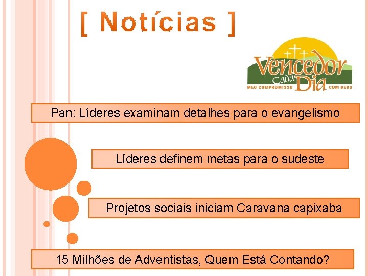 Pan: Líderes examinam detalhes para o evangelismo Líderes definem metas para o sudeste Projetos