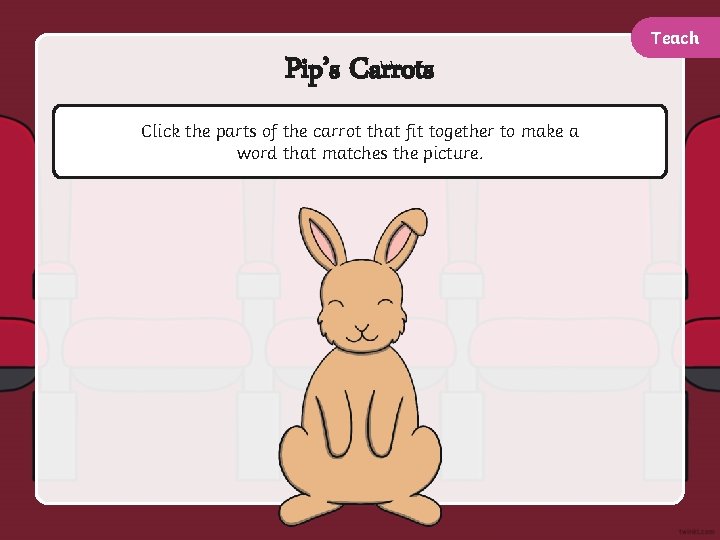 Teach Pip’s Carrots Click the parts of the carrot that fit together to make
