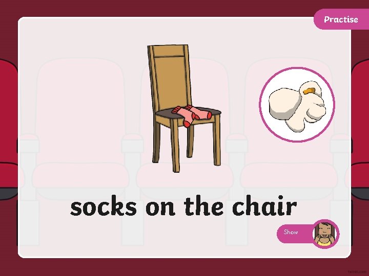 Practise socks on the chair Show 