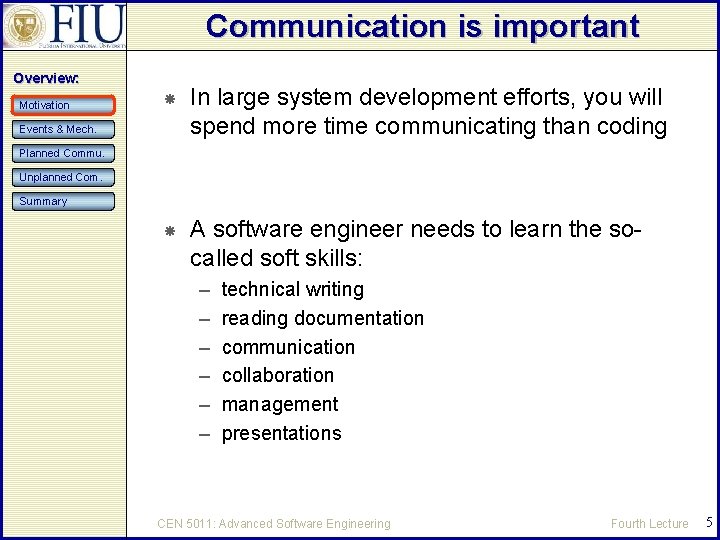 Communication is important Overview: Motivation In large system development efforts, you will spend more