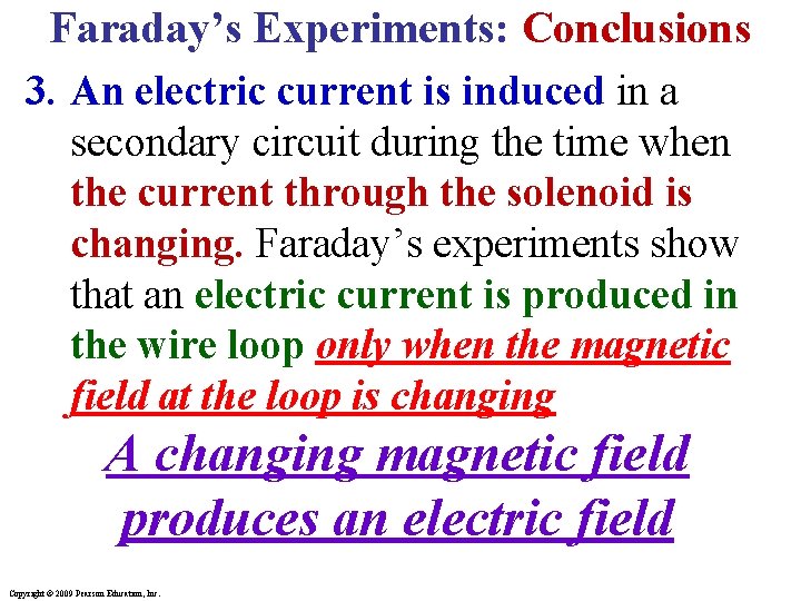 Faraday’s Experiments: Conclusions 3. An electric current is induced in a secondary circuit during