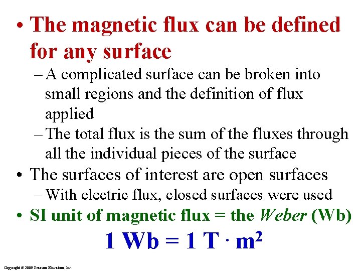  • The magnetic flux can be defined for any surface – A complicated