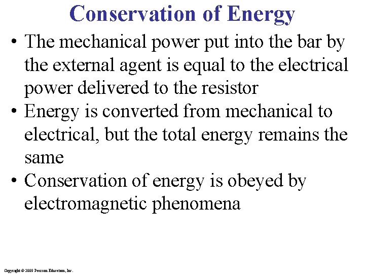 Conservation of Energy • The mechanical power put into the bar by the external