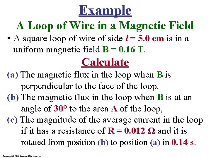 Example A Loop of Wire in a Magnetic Field • A square loop of
