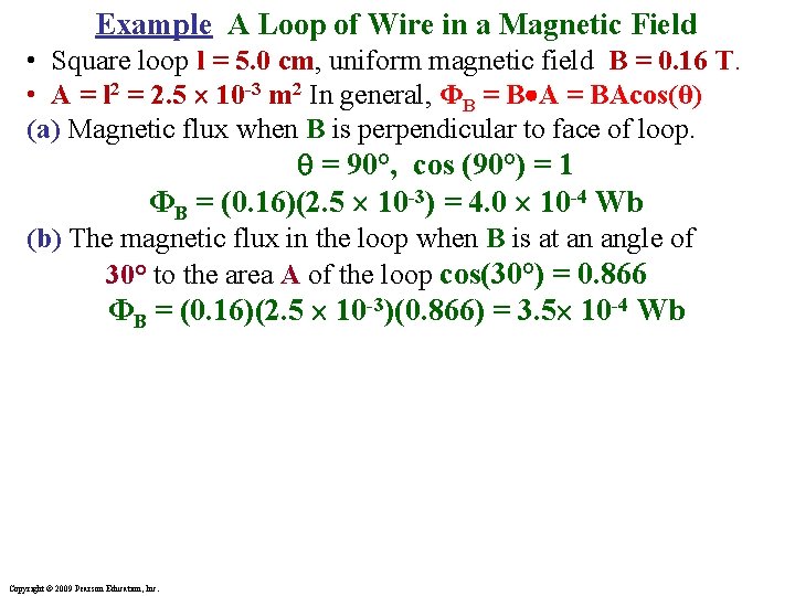 Example A Loop of Wire in a Magnetic Field • Square loop l =