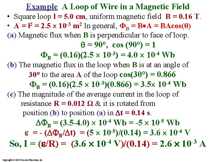 Example A Loop of Wire in a Magnetic Field • Square loop l =