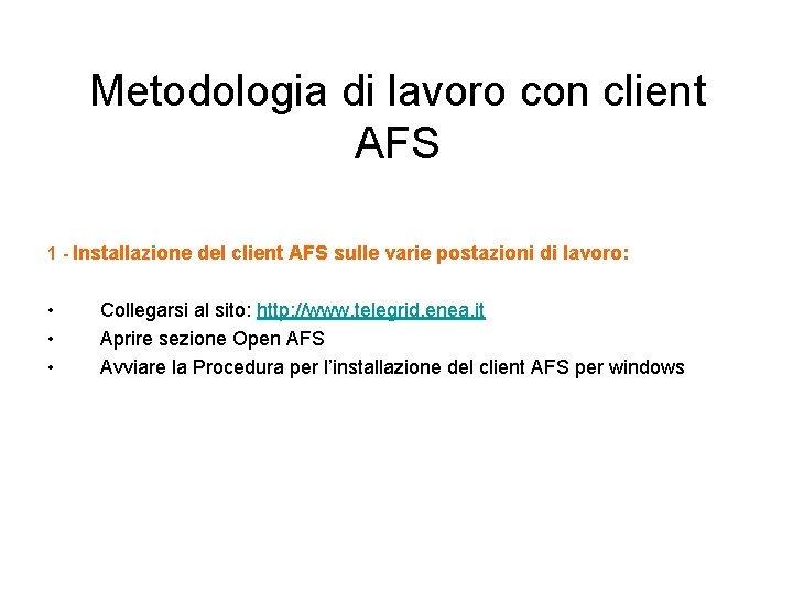 Metodologia di lavoro con client AFS 1 - Installazione del client AFS sulle varie
