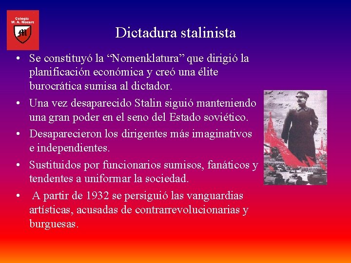 Dictadura stalinista • Se constituyó la “Nomenklatura” que dirigió la planificación económica y creó