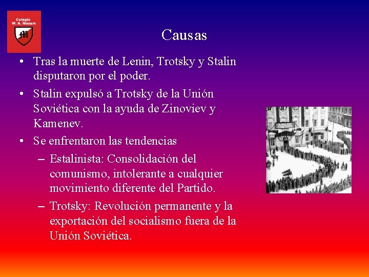 Causas • Tras la muerte de Lenin, Trotsky y Stalin disputaron por el poder.